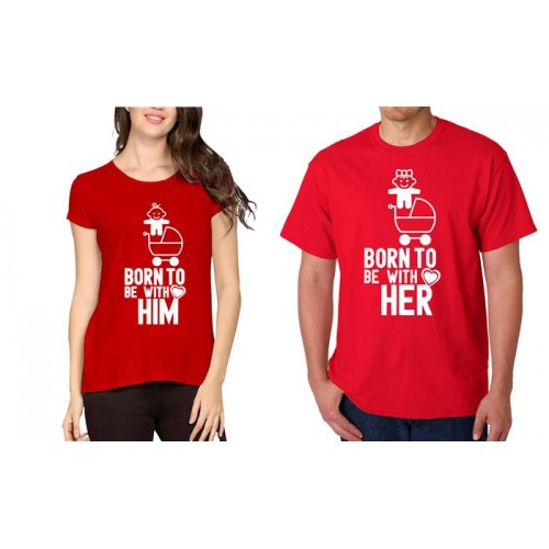 Born To Be With Her Born To Be With Him Couple Graphic Printed T-shirt
