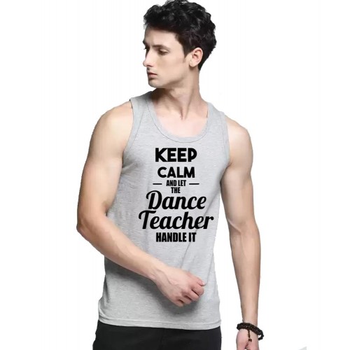 Keep Calm And Let The Dance Teacher Handle Graphic Printed Vests
