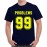 99 Problems Graphic Printed T-shirt