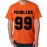 99 Problems Graphic Printed T-shirt