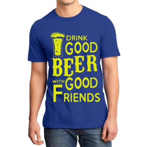 Drink Good Beer With Good Friends Graphic Printed T-shirt