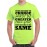 Your Desire To Change Must Be Greater Than Your Desire To Be Same Graphic Printed T-shirt