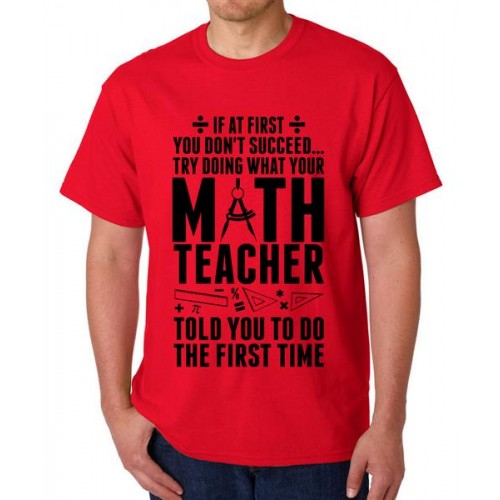 Do What Your Math Teacher Says Graphic Printed T-shirt