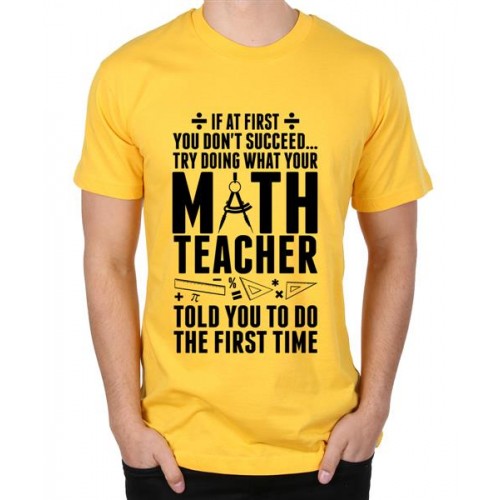 Do What Your Math Teacher Says Graphic Printed T-shirt