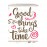 Good Things Take Time Ceramic Printed Mug