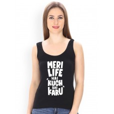 Meri Life Hai Kuch Bhi Karu Graphic Printed Tank Tops