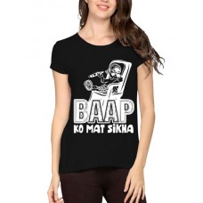 Baap Ko Mat Sikha Graphic Printed T-shirt