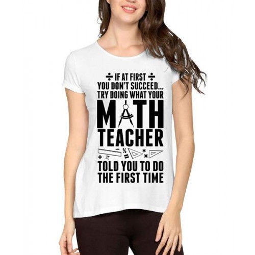 Do What Your Math Teacher Says Graphic Printed T-shirt