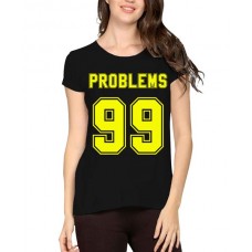 99 Problems Graphic Printed T-shirt