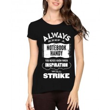 Always Keep A Notebook Handy You Never Know When Inspiration Will Strike Graphic Printed T-shirt