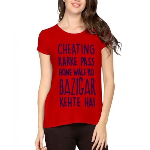 Cheating Karke Pass Hone Wale Ko Bazigar Kehte Hai Graphic Printed T-shirt