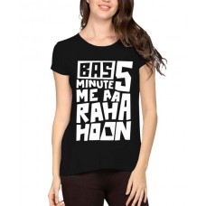 Bas 5 Minute Me Aa Raha Hoon Graphic Printed T-shirt