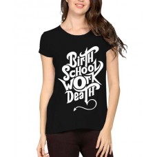 Birth School Work Death Graphic Printed T-shirt