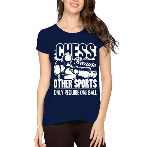 Chess Because Other Sports Only Require One Ball Graphic Printed T-shirt