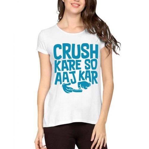 Crush Kare So Aaj Kar Graphic Printed T-shirt