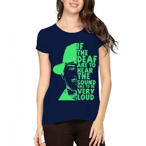 Bhagat Singh If The Deaf Are To Hear The Sound Has To Be Very Loud Graphic Printed T-shirt