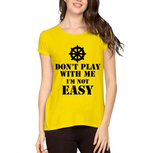 Don't Play With Me I'M Not Easy Graphic Printed T-shirt
