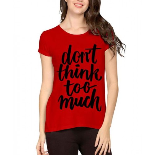 Don't Think Too Much Graphic Printed T-shirt