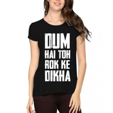 Dum Hai Toh Rok Ke Dikha Graphic Printed T-shirt