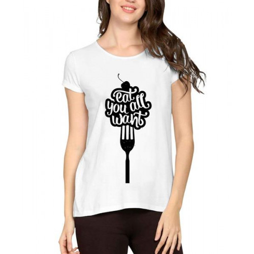 Eat You All Want Graphic Printed T-shirt