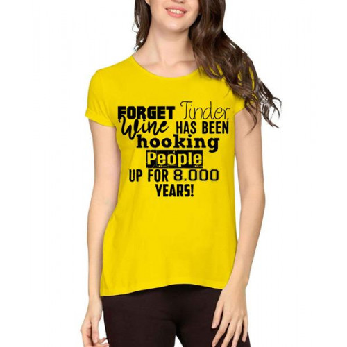 Forget Tinder Wine Has Been Hooking People Up For 8000 Years Graphic Printed T-shirt
