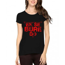 Ek Se Bure Do Graphic Printed T-shirt