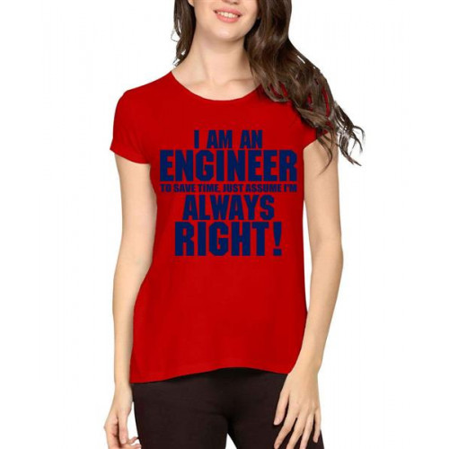 Women's Cotton Biowash Graphic Printed Half Sleeve T-Shirt - Engineer Always Right