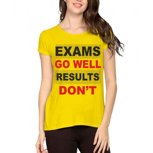 Exams Go Well Results Don't Graphic Printed T-shirt