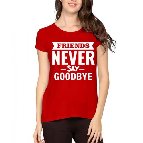 Friends Never Say Goodbye Graphic Printed T-shirt