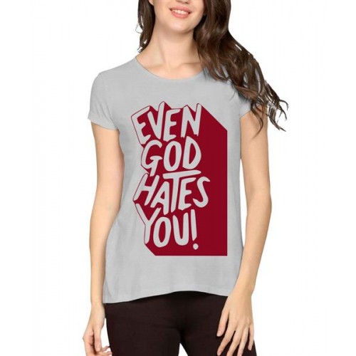 Even God Hates You Graphic Printed T-shirt
