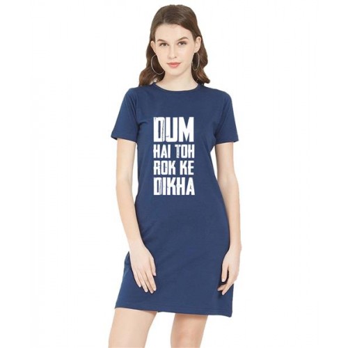 Dum Hai Toh Rok Ke Dikha Graphic Printed T-shirt Dress