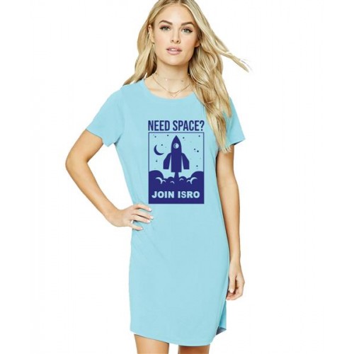 Women's Cotton Biowash Graphic Printed T-Shirt Dress with side pockets - Need Space Join Isro