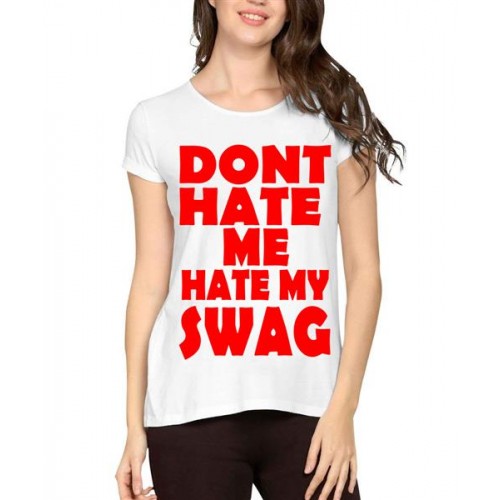 Dont Hate Me Hate My Swag Graphic Printed T-shirt