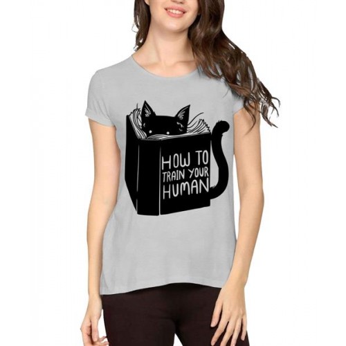 How To Train Your Human Graphic Printed T-shirt