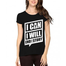 I Can I Will End Of Story Graphic Printed T-shirt