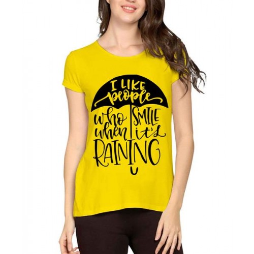 I Like People Who Smile When It's Raining Graphic Printed T-shirt