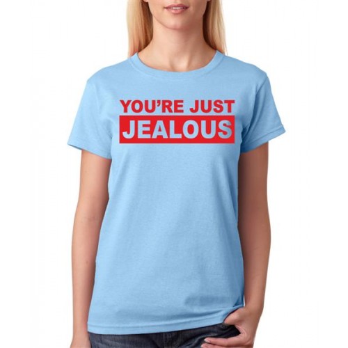 You Are Just Jealous Graphic Printed T-shirt
