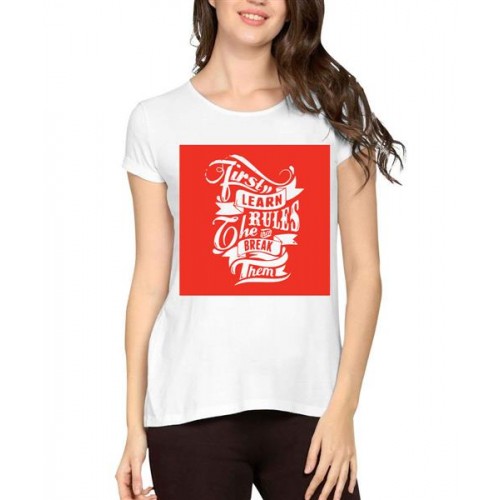 First Learn The Rules Then Break Them Graphic Printed T-shirt