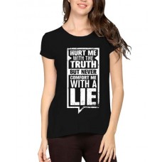 Hurt Me With The Truth But Never Comfort Me With A Lie Graphic Printed T-shirt