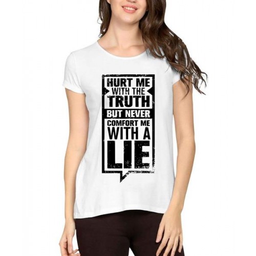 Hurt Me With The Truth But Never Comfort Me With A Lie Graphic Printed T-shirt