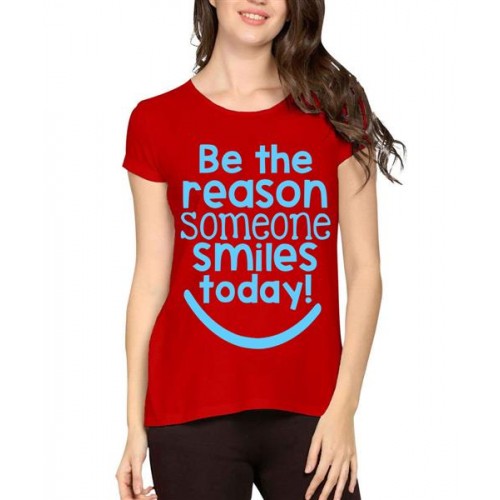 Be The Reason Someone Smiles Today Graphic Printed T-shirt