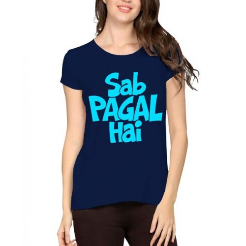 Women's Cotton Biowash Graphic Printed Half Sleeve T-Shirt - Sab Pagal Hai