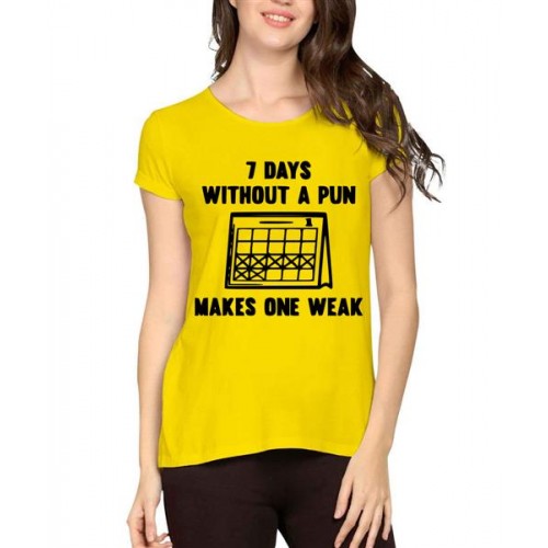 7 Days Without A Pun Makes One Weak Graphic Printed T-shirt