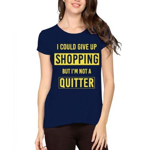 I Could Give Up Shopping But I'M Not A Quitter Graphic Printed T-shirt