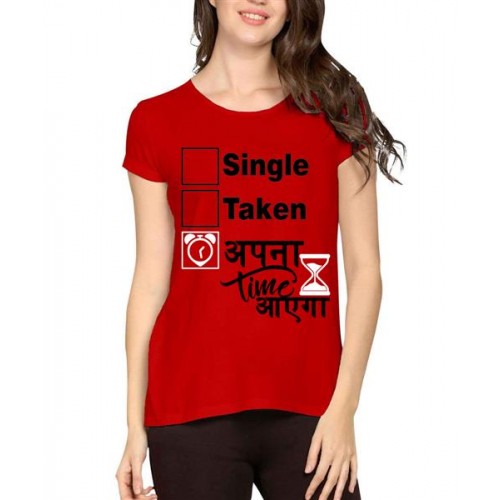 Women's Cotton Biowash Graphic Printed Half Sleeve T-Shirt - Single Taken Time Ayega
