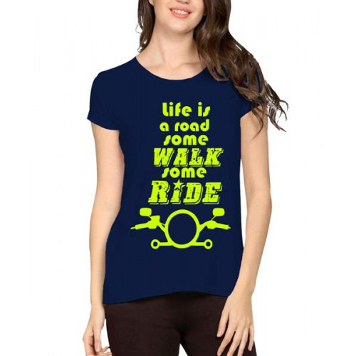 Women's Cotton Biowash Graphic Printed Half Sleeve T-Shirt - Some Walk Some Ride
