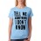 Women's Cotton Biowash Graphic Printed Half Sleeve T-Shirt - Tell Me Something Idk