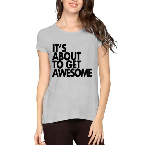 Women's Cotton Biowash Graphic Printed Half Sleeve T-Shirt - To Get Awesome