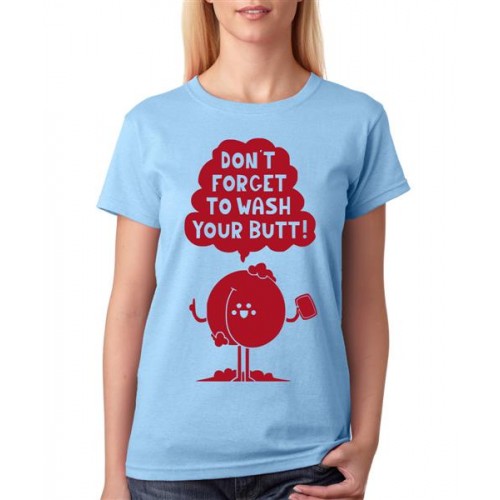 Women's Cotton Biowash Graphic Printed Half Sleeve T-Shirt - Wash Your Butt