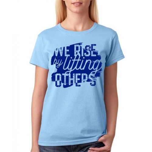 Women's Cotton Biowash Graphic Printed Half Sleeve T-Shirt - We Rise By Lifting